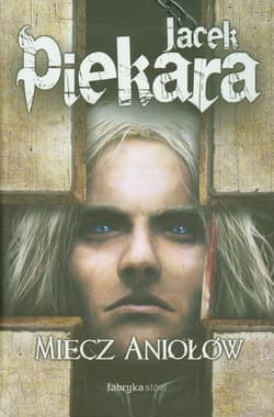 Miecz Aniołów - Jacek Piekara
