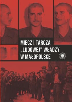 Miecz i tarcza ludowej władzy w Małopolsce - Frazik Wojciech, Filip Musiał