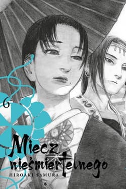 Miecz nieśmiertelnego 06 - Hiroaki Samura