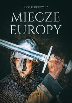 Miecze Europy - Górewicz Igor D.