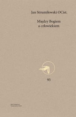 Między Bogiem a człowiekiem Teologia relacji w kontekście późnej nowoczesności - Strumiłowski Jan P.