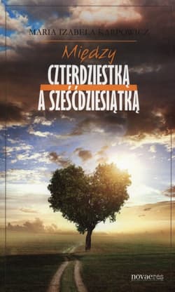 Między czterdziestką a sześćdziesiątką - Karpowicz Maria Izabela