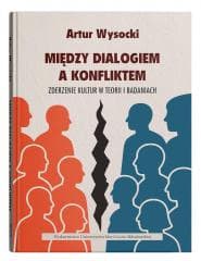Między dialogiem a konfliktem - Artur Wysocki