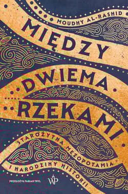 Między dwiema rzekami - Moudhy Al-Rashid