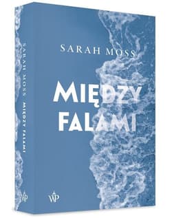 Między falami - Sarah Moss