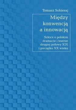 Między konwencją a innowacją - Sobieraj Tomasz