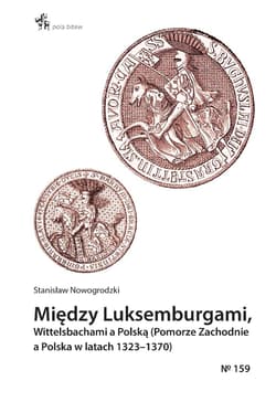 Między Luksemburgami, Wittelsbachami a Polską - Nowogrodzki Stanisław