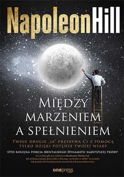 Między marzeniem a spełnieniem - ebook - Napoleon Hill