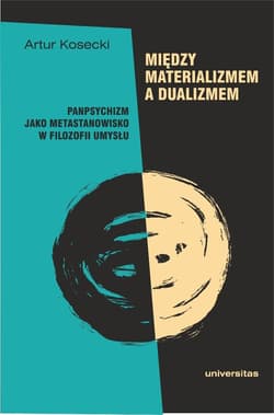 Między materializmem a dualizmem - Artur Kosecki