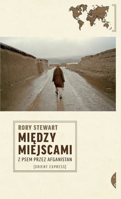Między miejscami. Z psem przez Afganistan - ebook - Rory Stewart