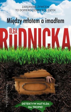 Między młotem a imadłem - Olga Rudnicka