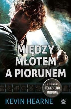 Między młotem a piorunem - Kevin Hearne