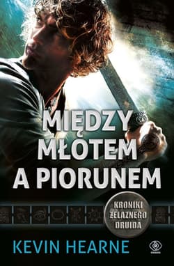 Między młotem a piorunem. Kroniki Żelaznego Druida 3 - ebook - Kevin Hearne