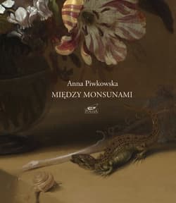 Między monsunami - Anna Piwkowska