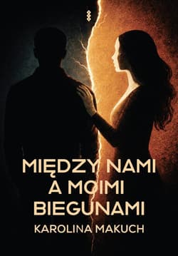 Między nami a moimi biegunami - Makuch Karolina