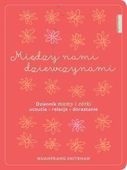 Między nami dziewczynami. Dziennik mamy i córki