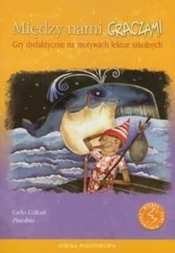 Między nami graczami Pinokio Gry dydaktyczne na motywach lektur szkolnych - Praca zbiorowa