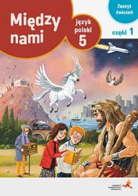 Między nami Język polski 5 Zeszyt ćwiczeń Część 1 Wersja A Szkoła podstawowa - Agnieszka Łuczak, Murdzek Anna