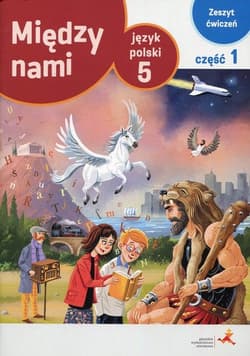 Między nami Język polski 5 Zeszyt ćwiczeń Część 1 Wersja A Szkoła podstawowa - Agnieszka Łuczak, Murdzek Anna