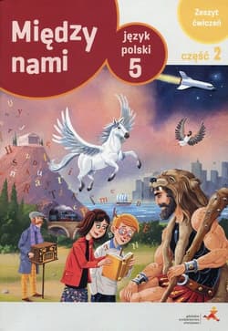 Między nami Język polski 5 Zeszyt ćwiczeń Część 2 Wersja A Szkoła podstawowa - Agnieszka Łuczak, Murdzek Anna