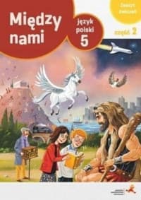 Między nami Język polski 5 Zeszyt ćwiczeń Część 2 Wersja A Szkoła podstawowa - Agnieszka Łuczak, Murdzek Anna