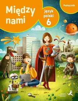 Między nami Język polski 6 Podręcznik Szkoła podstawowa - Agnieszka Łuczak, Murdzek Anna