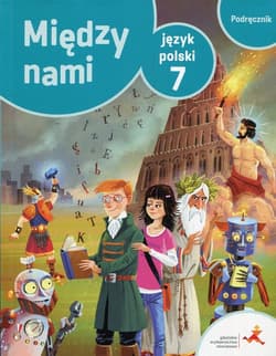Między nami Język polski 7 Podręcznik Szkoła podstawowa - Agnieszka Łuczak, Prylińska Ewa, Agnieszka Suchowierska