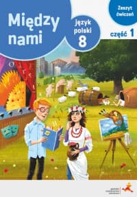 Między nami Język polski 8 Zeszyt ćwiczeń Część 1 Wersja A Szkoła podstawowa - Agnieszka Łuczak, Prylińska Ewa