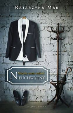 Między nami miłość Tom 2 Nieuchwytny - Katarzyna Mak