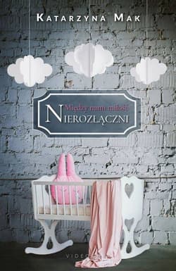 Między nami miłość Tom 3 Nierozłączni