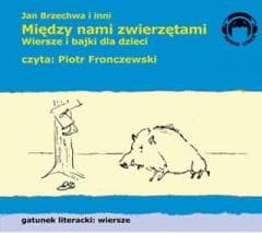 Między nami zwierzętami. Wiersze Audio CD - Jan  Brzechwa