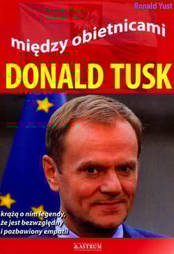 Między obietnicami Donald Tusk - Roland Yust
