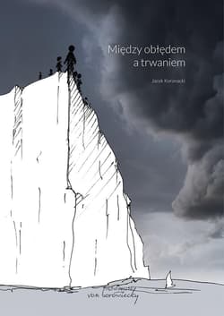 Między obłędem a trwaniem - Jacek Koronacki