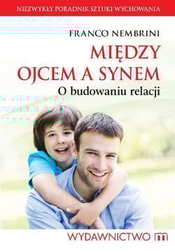 Między ojcem a synem O budowaniu relacji