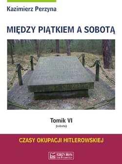 Między Piątkiem a Sobotą Tomik VI (sobota) - Kazimierz Perzyna