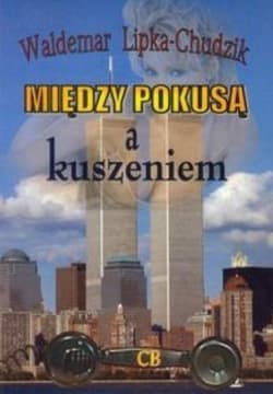 Między pokusą a kuszeniem Dylematy oficera wywiadu - Waldemar Lipka-Chudzik