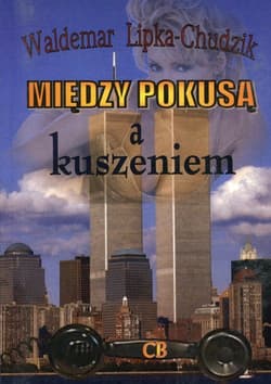 Między pokusą a kuszeniem Dylematy oficera wywiadu - Waldemar Lipka-Chudzik