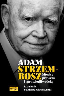 Między prawem i sprawiedliwością - Strzembosz Adam, Zakroczymski Stanisław