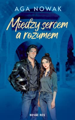 Między sercem a rozumem - Aga Nowak