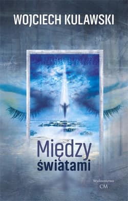 Między światami - Kulawski Wojciech