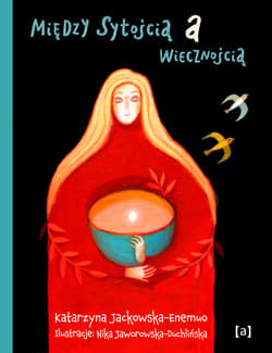 Między sytością a wiecznością - Katarzyna Jackowska-Enemuo
