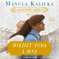Między tobą a mną - audiobook - Manula Kalicka