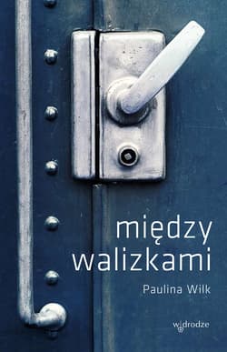 Między walizkami - ebook - Paulina Wilk