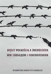 Między wolnością a zniewoleniem - Barbara Klassa,  Zaszkilniak Leonid