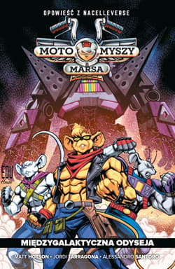 Międzygalaktyczna odyseja. Motomyszy z Marsa. Tom 2 - Matt Hotson, Tarragona Jordi, Allesandro Santoro