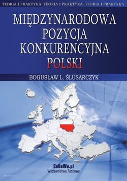 Międzynarodowa pozycja konkurencyjna Polski - Ślusarczyk Bogusław L.