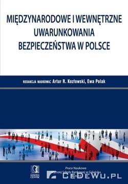 Międzynarodowe i wewnętrzne uwarunkowania bezpieczeństwa w Polsce