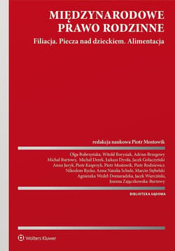 Międzynarodowe prawo rodzinne Filiacja Piecza nad dzieckiem Alimentacja - Praca zbiorowa