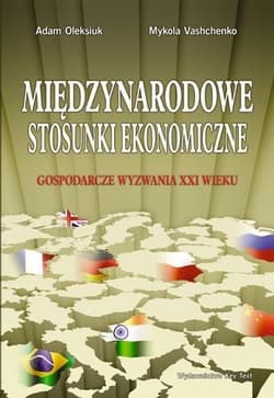 Międzynarodowe stosunki ekonomiczne Gospodarcze wyzwania XXI wieku - Vashchenko  Mykola