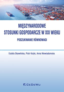 Międzynarodowe stosunki gospodarcze w XXI wieku Poszukiwanie równowagi